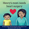 Henry's Mom Needs Heart Surgery