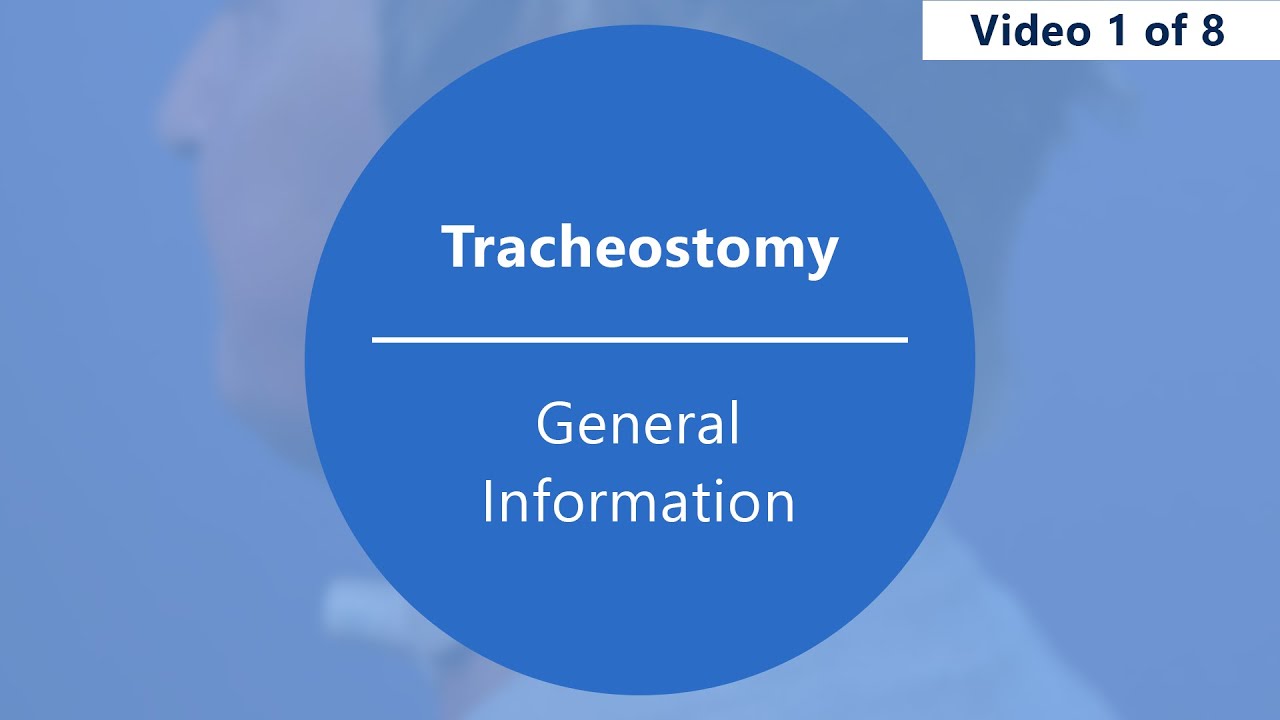Caring for Your Tracheostomy – General Information