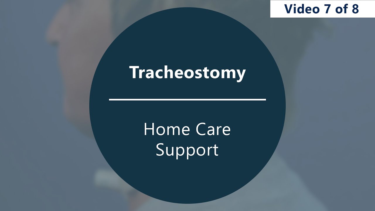 Caring for Your Tracheostomy – Home Care Support