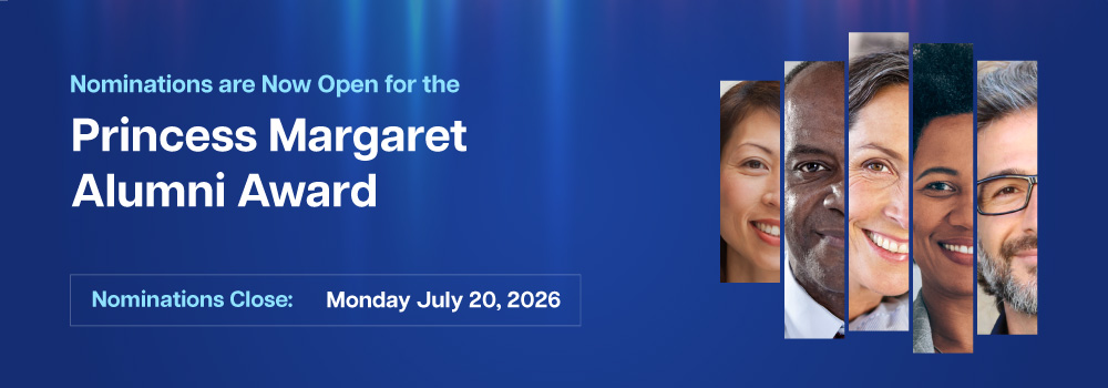 Nominations are Now Open for the Princess Margaret Alumni Award - Nominations Close: Monday July 20, 2026