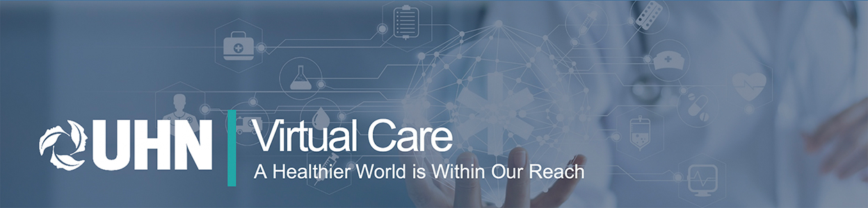 UHN Virtual Care: A Healthier World is in Our Reach